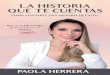 LA HISTORIA QUE TE CUENTAS D. R. © 2020, Paola Herrera I.S 