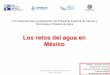 Los retos del agua en México - foroconsultivo.org.mx