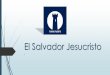El Salvador Jesucristo - Proclamamos el Evangelio de 