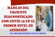 MANEJO DEL PACIENTE DIAGNOSTICADO CON COVID 19 EN EL 