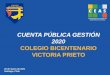 CUENTA PÚBLICA GESTIÓN 2020 COLEGIO BICENTENARIO VICTORIA 