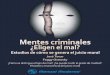 Mentes criminales: Â¿eligen el mal?: estudios de cÃ³mo se 