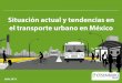 Situación actual y tendencias en el transporte urbano en 