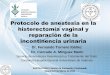 Protocolo de anestesia en la histerectomía vaginal y 