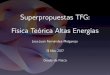 Superpropuestas TFG: Física Teórica Altas Energías