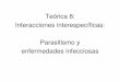 Teórica 8: Interacciones interespecíficas: Parasitismo y 