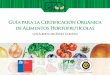 Guía para la Certificación Orgánica de Alimentos 