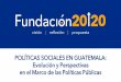 POLÍTICAS SOCIALES EN GUATEMALA: Evolución y Perspectivas 