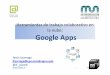 Herramientas de trabajo colaborativo en la nube: Google Apps