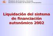 Liquidación del sistema de financiación autonómico 2002
