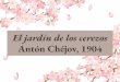 Antón Chéjov, 1904 El jardín de los cerezos