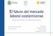 El futuro del mercado laboral costarricense