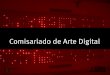 Comisariado de Arte Digital - ESDi