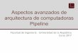 Aspectos avanzados de arquitectura de computadoras Pipeline