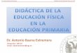 Dr. Antonio Baena Extremera Didáctica de la Educación 