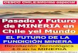 Pasado y Futuro de MINERIA en Chile yel Mundo