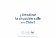 ¿Erradicar la situación calle en Chile?