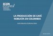 LA PRODUCCIÓN DE CAFÉS NO TRADICIONALES EN COLOMBIA