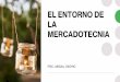 EL ENTORNO DE LA MERCADOTECNIA - encip.com.mx