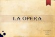La ópera - mediateca.educa.madrid.org