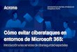 Cómo evitar ciberataques en entornos de Microsoft 365