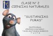 CLASE N 2 CIENCIAS NATURALES “SUSTANCIAS PURAS”