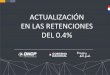 ACTUALIZACIÓN EN LAS RETENCIONES DEL 0.4%
