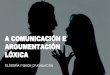A COMUNICACIÓN E ARGUMENTACIÓN LÓXICA