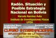 Radón. Situación y Posible Estrategia Nacional en Bolivia