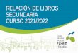 RELACIÓN DE LIBROS SECUNDARIA CURSO 2021/2022